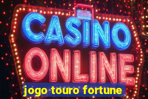 jogo touro fortune